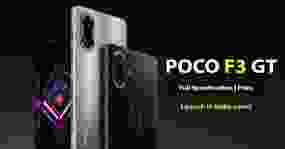 Xiaomi Poco F3 GT: Launch Date, Price List, Specification, Design, Processor, Accessories